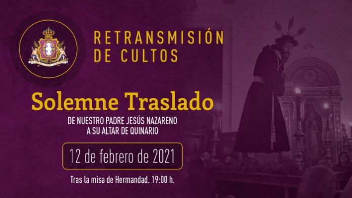 Traslado de Nuestro Padre Jesús Nazareno a su altar de Quinario 2021